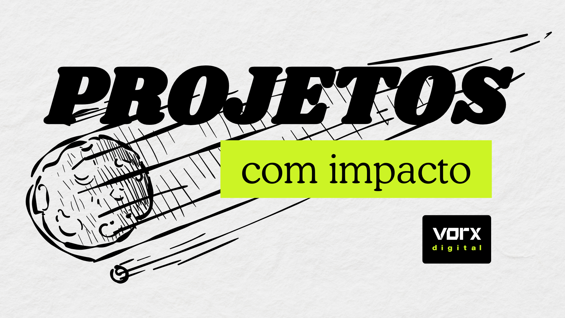 Projetos Com Impacto - Responsabilidade Social VORX Digital